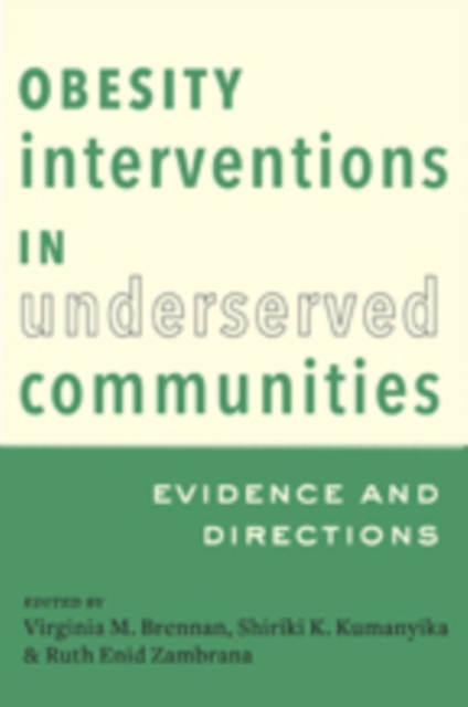 Obesity Interventions in Underserved Communities : Evidence and Directions, Hardback Book