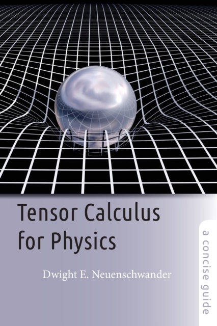 Tensor Calculus for Physics : A Concise Guide, Paperback / softback Book