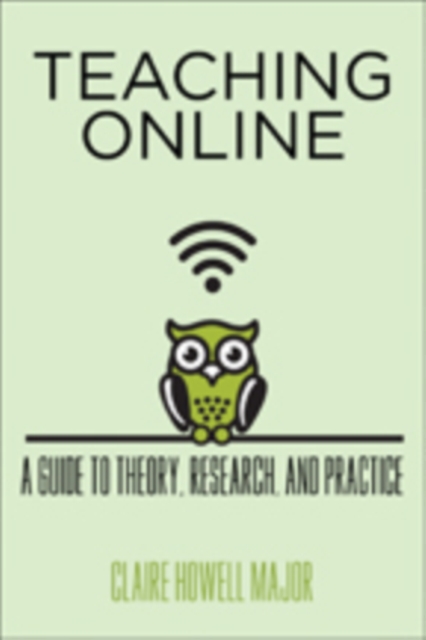 Teaching Online : A Guide to Theory, Research, and Practice, Hardback Book