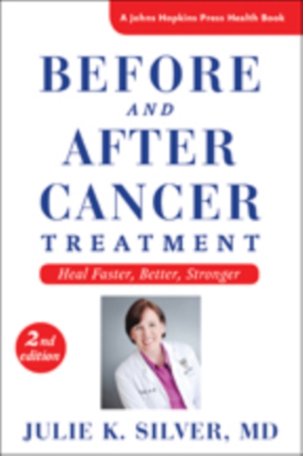 Before and After Cancer Treatment : Heal Faster, Better, Stronger, Paperback / softback Book