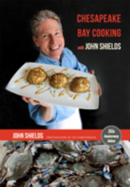Chesapeake Bay Cooking with John Shields, Hardback Book
