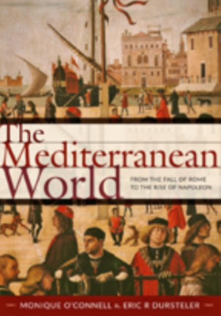 The Mediterranean World : From the Fall of Rome to the Rise of Napoleon, Paperback / softback Book