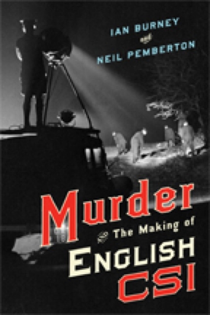Murder and the Making of English CSI, Hardback Book