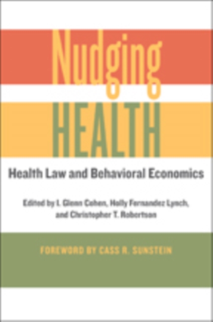 Nudging Health : Health Law and Behavioral Economics, Hardback Book
