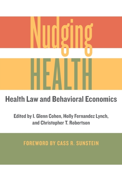 Nudging Health : Health Law and Behavioral Economics, Paperback / softback Book