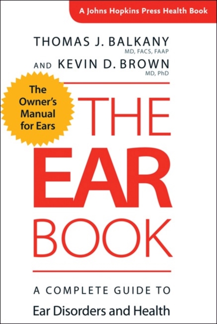 The Ear Book : A Complete Guide to Ear Disorders and Health, Hardback Book