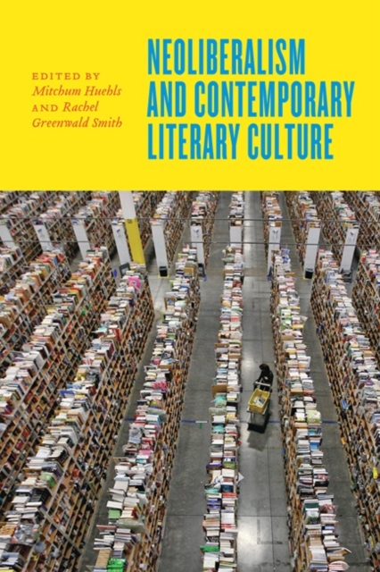 Neoliberalism and Contemporary Literary Culture, Paperback / softback Book
