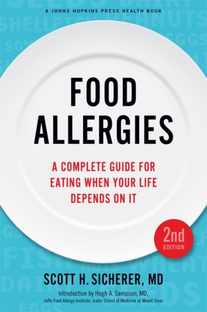 Food Allergies : A Complete Guide for Eating When Your Life Depends on It, Paperback / softback Book
