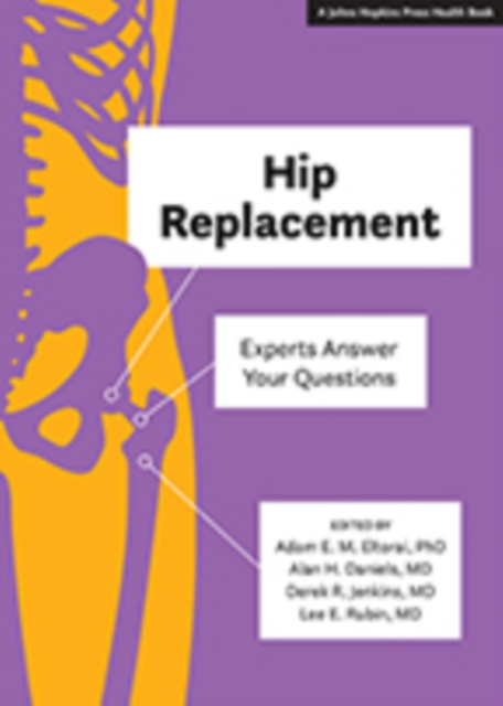 Hip Replacement : Experts Answer Your Questions, Hardback Book