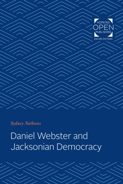 Daniel Webster and Jacksonian Democracy, EPUB eBook