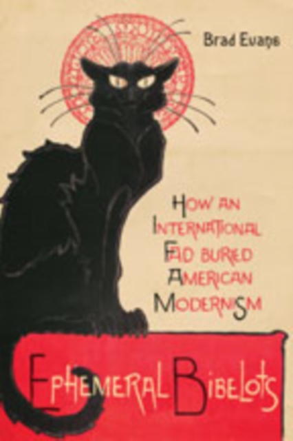 Ephemeral Bibelots : How an International Fad Buried American Modernism, Hardback Book
