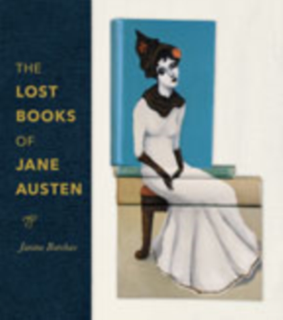 The Lost Books of Jane Austen, Hardback Book