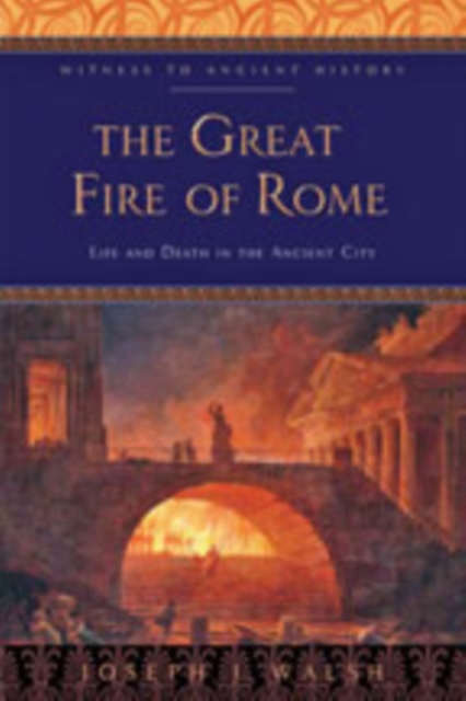 The Great Fire of Rome : Life and Death in the Ancient City, Hardback Book