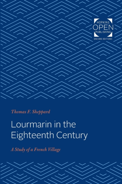 Lourmarin in the Eighteenth Century : A Study of a French Village, Paperback / softback Book