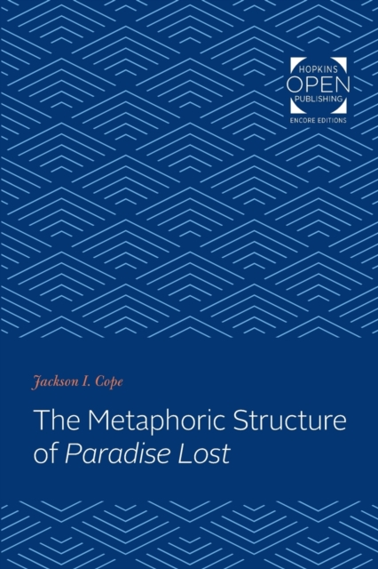 The Metaphoric Structure of Paradise Lost, Paperback / softback Book