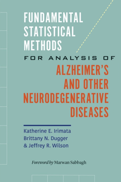 Fundamental Statistical Methods for Analysis of Alzheimer's and Other Neurodegenerative Diseases, Paperback / softback Book