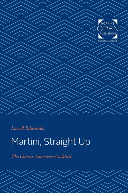 Martini, Straight Up : The Classic American Cocktail, Paperback / softback Book