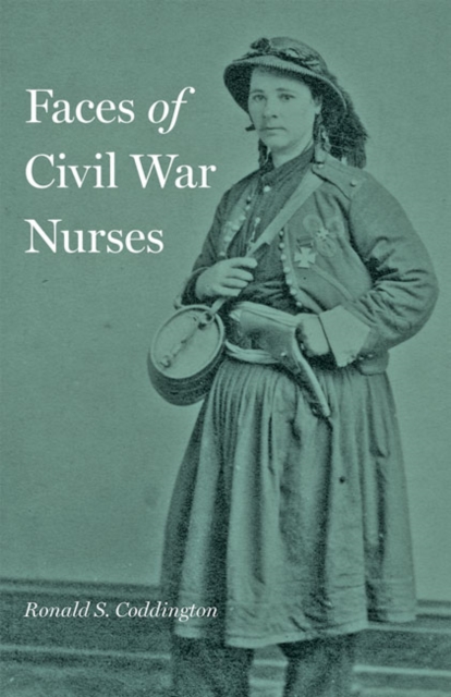 Faces of Civil War Nurses, Hardback Book