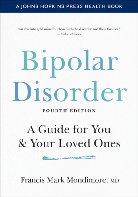 Bipolar Disorder : A Guide for You and Your Loved Ones, Hardback Book
