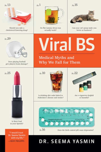 Viral BS : Medical Myths and Why We Fall for Them, Hardback Book
