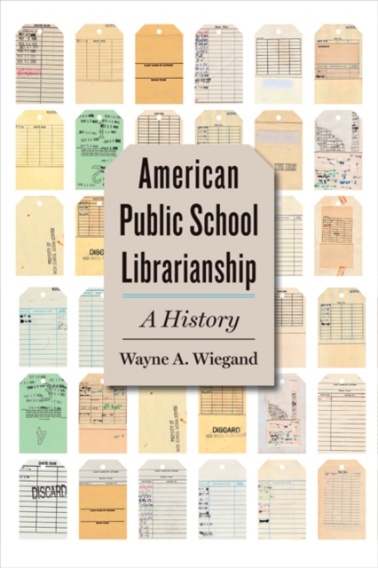 American Public School Librarianship : A History, Hardback Book