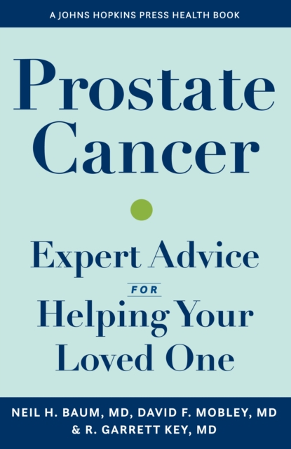Prostate Cancer : Expert Advice for Helping Your Loved One, Paperback / softback Book