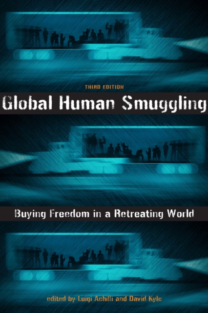 Global Human Smuggling : Buying Freedom in a Retreating World, Paperback / softback Book