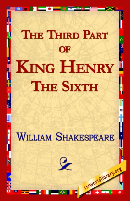 The Third Part of King Henry the Sixth, Hardback Book