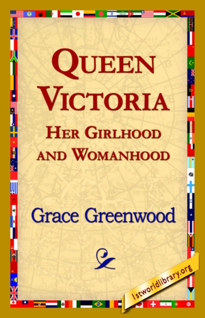 Queen Victoria Her Girlhood and Womanhood, Paperback / softback Book