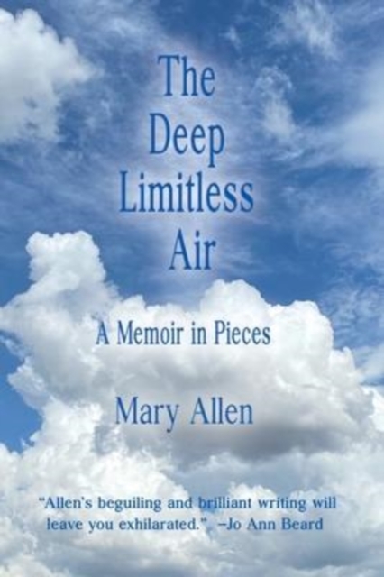 The Deep Limitless Air A Memoir in Pieces, Paperback / softback Book