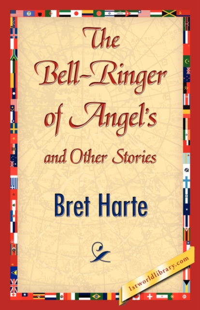 The Bell-Ringer of Angel's and Other Stories, Hardback Book