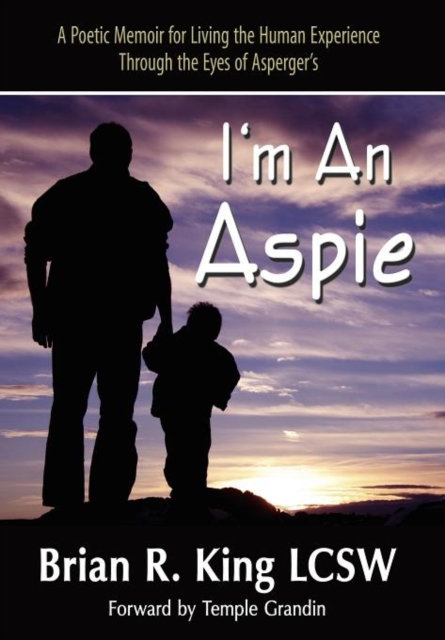 I M an Aspie; A Poetic Memoir for Living the Human Experience Through the Eyes of Asperger S, Hardback Book