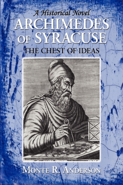 Archimedes of Syracuse : The Chest of Ideas, Hardback Book