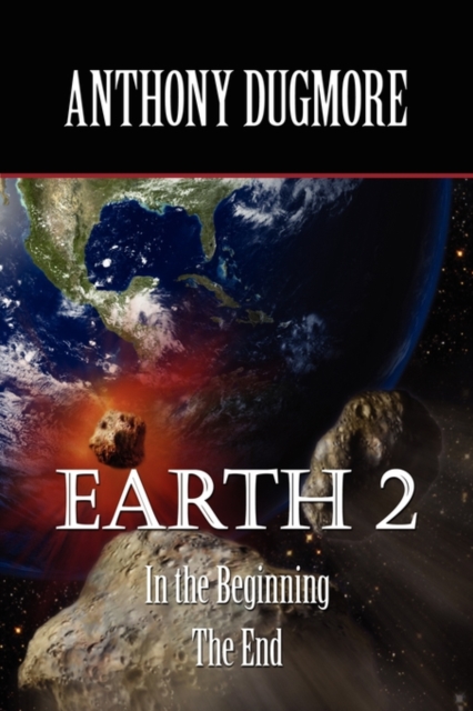 Earth 2 in the Beginning. the End, Hardback Book