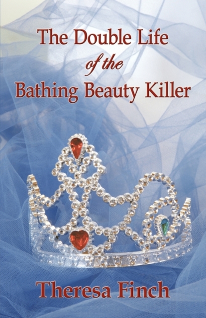The Double Life of the Bathing Beauty Killer, Hardback Book