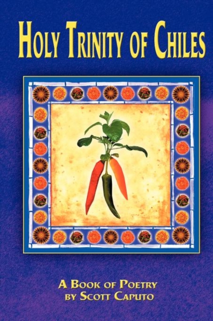 Holy Trinity of Chiles, Paperback / softback Book