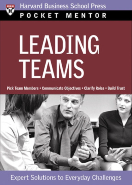Leading Teams : Expert Solutions to Everyday Challenges, Paperback / softback Book