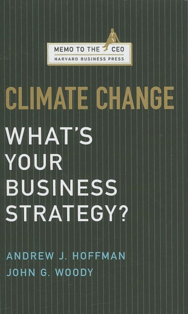 Climate Change : What's Your Business Strategy?, Hardback Book