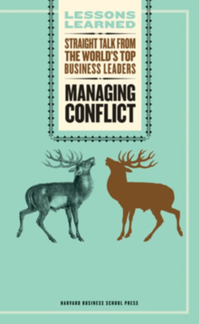 Managing Conflict : Straight Talk from the World's Top Business Leaders, Paperback / softback Book