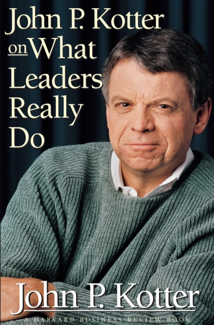 John P. Kotter on What Leaders Really Do, EPUB eBook