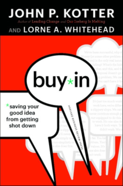 Buy-In : Saving Your Good Idea from Getting Shot Down, Hardback Book