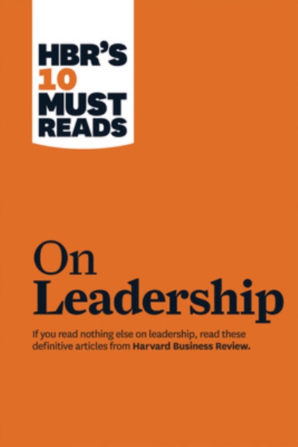 HBR's 10 Must Reads on Leadership (with featured article "What Makes an Effective Executive," by Peter F. Drucker), Paperback / softback Book