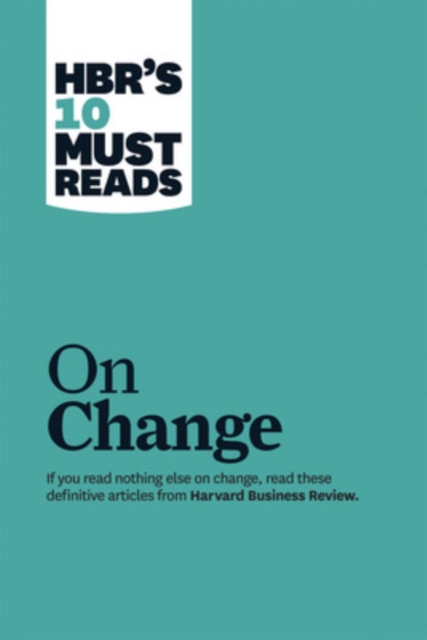 HBR's 10 Must Reads on Change Management (including featured article "Leading Change," by John P. Kotter), Paperback / softback Book