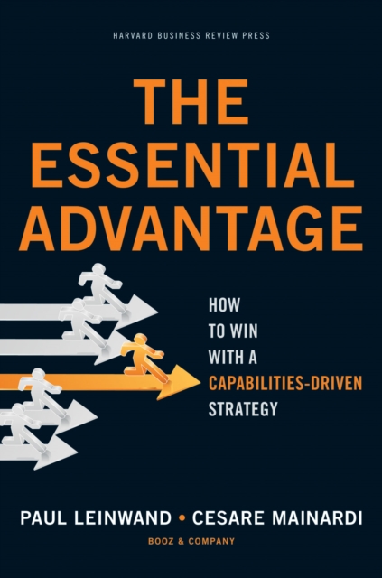 The Essential Advantage : How to Win with a Capabilities-Driven Strategy, EPUB eBook