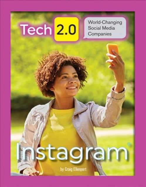 Tech 2.0 World-Changing Social Media Companies: Instagram, Hardback Book