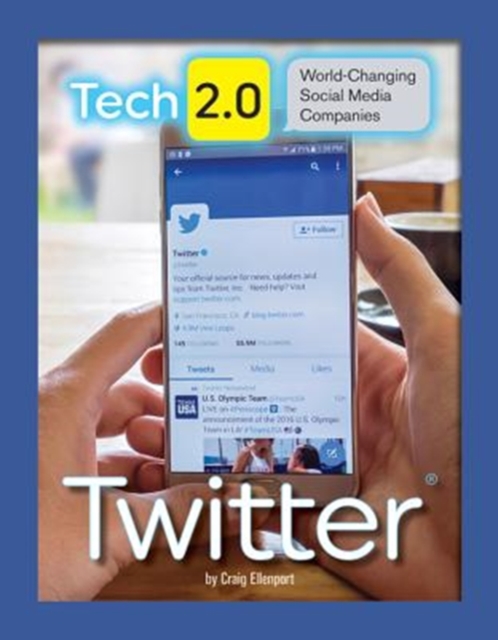 Tech 2.0 World-Changing Social Media Companies: Twitter, Hardback Book