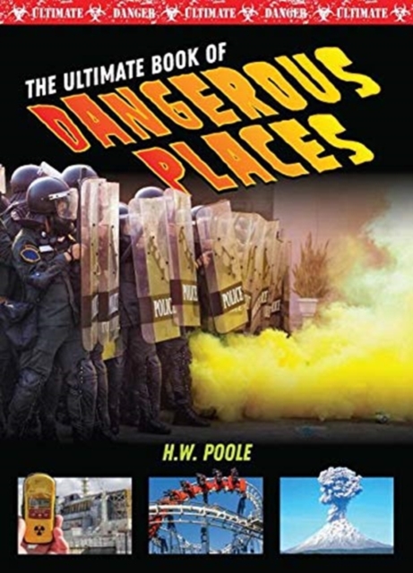 Ultimate Book of Dangerous Places, Hardback Book