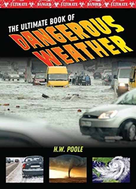 Ultimate Book of Dangerous Weather, Hardback Book