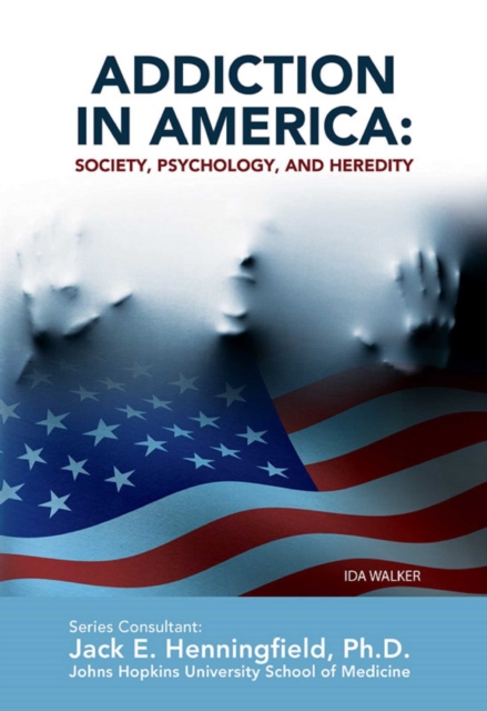 Addiction in America: Society, Psychology, and Heredity, EPUB eBook