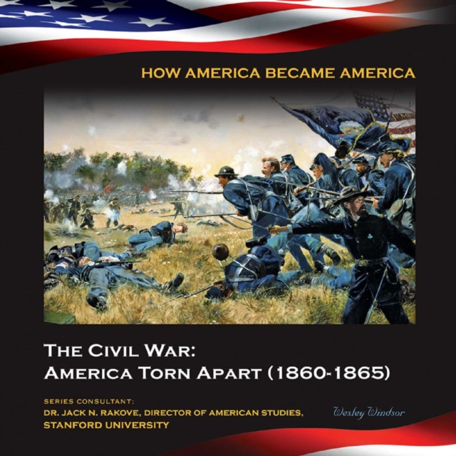 The Civil War: America Torn Apart (1860-1865), EPUB eBook